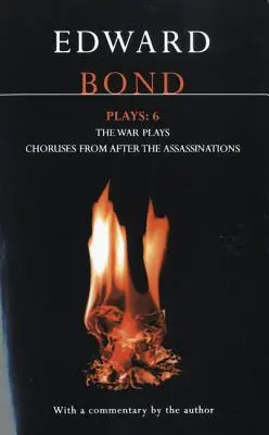 Bondove hry: 6: Vojnové hry; Zbory z hry Po atentátoch - Bond Plays: 6: The War Plays; Choruses from After the Assassinations