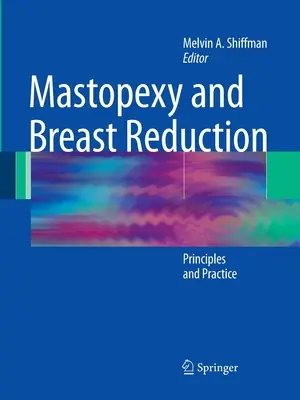 Mastopexia a zmenšenie prsníkov: Princípy a prax - Mastopexy and Breast Reduction: Principles and Practice