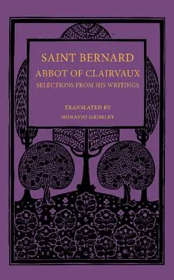 Svätý Bernard opát z Clairvaux: Výber z jeho spisov - Saint Bernard Abbot of Clairvaux: Selections from His Writings
