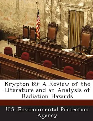 Krypton 85: Prehľad literatúry a analýza radiačných rizík - Krypton 85: A Review of the Literature and an Analysis of Radiation Hazards