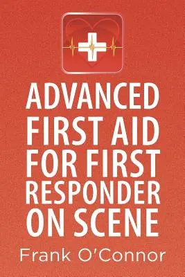 Pokročilá prvá pomoc pre pracovníkov prvého kontaktu na mieste udalosti - Advanced First Aid for First Responder on Scene