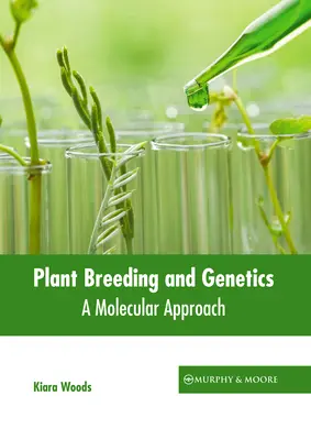 Šľachtenie rastlín a genetika: Genetika a genetické technológie: molekulárny prístup - Plant Breeding and Genetics: A Molecular Approach
