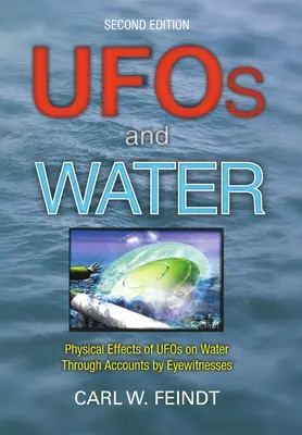 UFO a voda: Fyzikálne účinky UFO na vodu prostredníctvom výpovedí očitých svedkov - UFOs and Water: Physical Effects of UFOs on Water Through Accounts by Eyewitnesses
