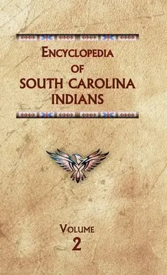 Encyklopédia indiánov Južnej Karolíny (druhý diel) - Encyclopedia of South Carolina Indians (Volume Two)
