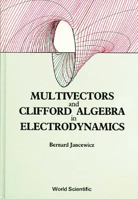 Multivektory a Cliffordova algebra v elektrodynamike - Multivectors and Clifford Algebra in Electrodynamics