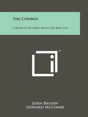 Kovboj: Kniha obrázkov o jeho skutočnom živote - The Cowboy: A Book Of Pictures About His Real Life