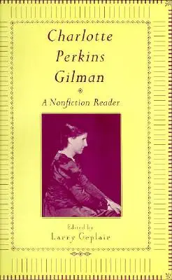 Charlotte Perkins Gilmanová: Čítanka bez prívlastkov: Gilkinsová Gilkinsová. - Charlotte Perkins Gilman: A Nonfction Reader
