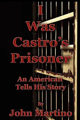 Bol som Castrovým väzňom - I Was Castro's Prisoner