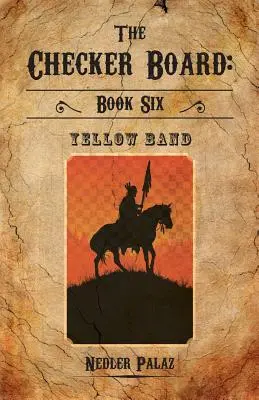 Šachovnica: Kniha šiesta: Žltá kapela - The Checker Board Book Six: Yellow Band