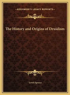 História a pôvod druidizmu - The History and Origins of Druidism