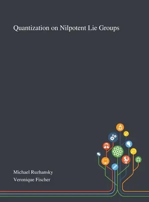 Kvantovanie na nilpotentných Lieových skupinách - Quantization on Nilpotent Lie Groups