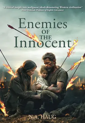 Nepriatelia nevinných: Život, pravda a zmysel v temnom veku - Enemies of the Innocent: Life, Truth, and Meaning in a Dark Age