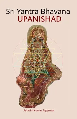 Šrí Jantra Bhavana upanišad: Bhana Bhanana: esencia a sanskritská gramatika - Sri Yantra Bhavana Upanishad: Essence and Sanskrit Grammar