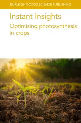 Okamžité poznatky: Optimalizácia fotosyntézy v plodinách - Instant Insights: Optimising Photosynthesis in Crops