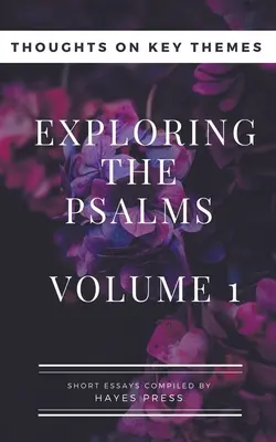 Skúmanie žalmov: Vychádzanie z Žalmov: 1. diel - Myšlienky na kľúčové témy - Exploring The Psalms: Volume 1 - Thoughts on Key Themes
