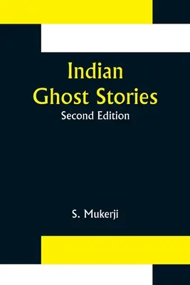 Indiánske príbehy o duchoch; druhé vydanie - Indian Ghost Stories; Second Edition