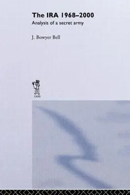 IRA, 1968 - 2000: Analýza tajnej armády - The IRA, 1968-2000: An Analysis of a Secret Army