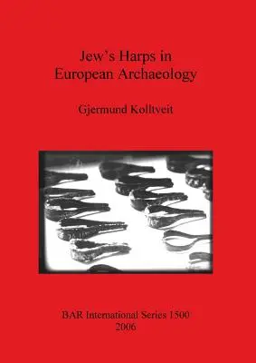 Židovské harfy v európskej archeológii - Jew's Harps in European Archaeology