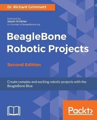Robotické projekty BeagleBone - druhé vydanie - BeagleBone Robotic Projects - Second Edition