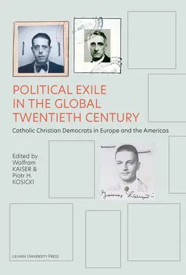 Politický exil v globálnom dvadsiatom storočí: Katolícki kresťanskí demokrati v Európe a Amerike - Political Exile in the Global Twentieth Century: Catholic Christian Democrats in Europe and the Americas