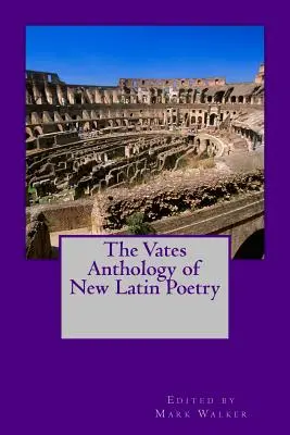 Vatesova antológia novej latinskej poézie - The Vates Anthology of New Latin Poetry