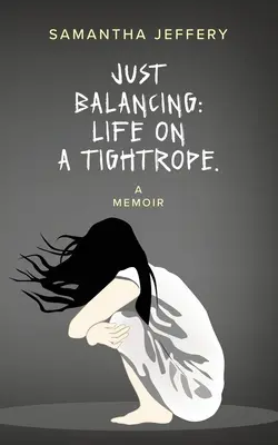 Len balansovanie: Život na tenkom lane - Just Balancing: Life on a Tightrope