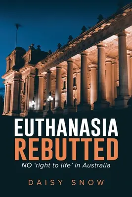 Eutanázia vyvrátená - Euthanasia Rebutted
