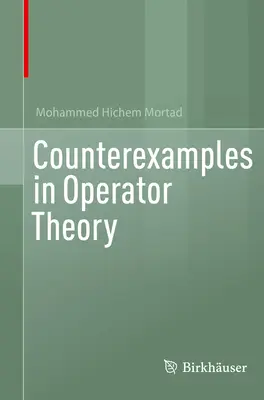 Protipríklady v teórii operátorov - Counterexamples in Operator Theory