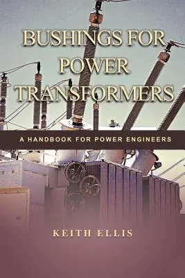 Puzdrá pre výkonové transformátory: Príručka pre energetikov - Bushings for Power Transformers: A Handbook for Power Engineers