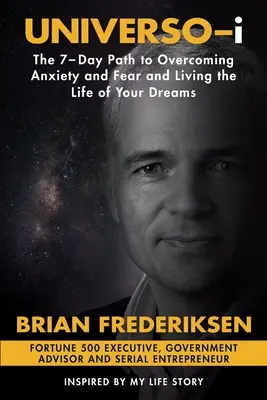 UNIVERSO-i: Vydanie: 7-dňová cesta k prekonaniu úzkosti a strachu a k životu podľa vašich snov - UNIVERSO-i: The 7-Day Path to Overcoming Anxiety and Fear and Living the Life of Your Dreams