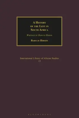 Dejiny ľavice v Južnej Afrike: Hirsona v Juhoafrickej republike: spisy Barucha Hirsona - A History of the Left in South Africa: Writings of Baruch Hirson