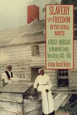 Otroctvo a sloboda na vidieckom severe: Afroameričania v okrese Monmouth, New Jersey, 1665-1865 - Slavery and Freedom in the Rural North: African Americans in Monmouth County, New Jersey, 1665-1865