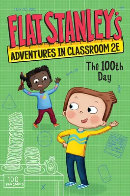 Stanleyho dobrodružstvá v triede 2e #3: Stý deň - Flat Stanley's Adventures in Classroom 2e #3: The 100th Day