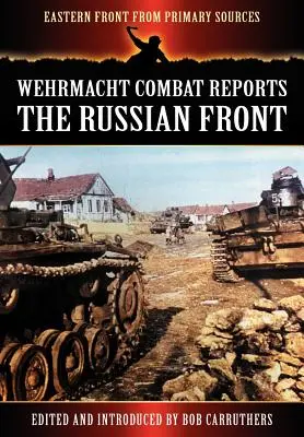 Bojové správy Wehrmachtu - Ruský front - Wehrmacht Combat Reports - The Russian Front
