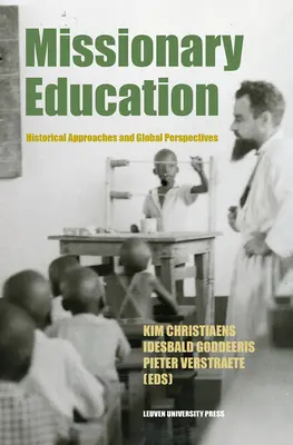Misijné vzdelávanie: Historické prístupy a globálne perspektívy - Missionary Education: Historical Approaches and Global Perspectives