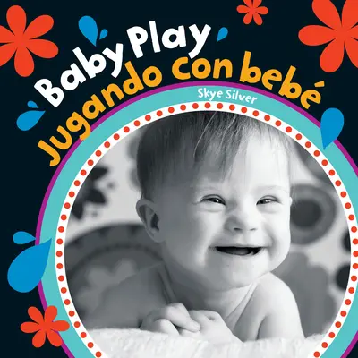 Detská hra (dvojjazyčná španielčina a angličtina) - Baby Play (Bilingual Spanish & English)
