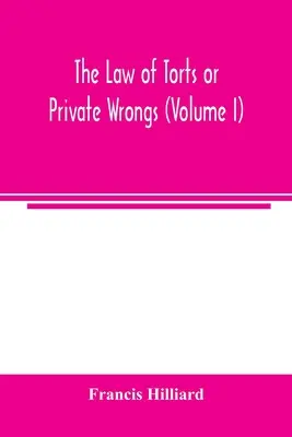 Deliktné právo alebo súkromné krivdy (I. diel) - The law of torts or private wrongs (Volume I)