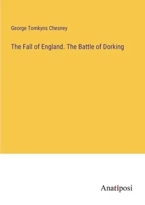 Pád Anglicka. Bitka pri Dorkingu - The Fall of England. The Battle of Dorking