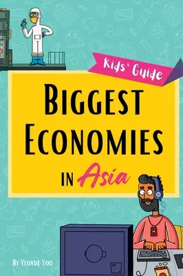 Najväčšie ekonomiky Ázie: Sprievodca malých bádateľov po popredných priemyselných odvetviach Ázie a príbehy, ktoré stoja za ich vzostupom! - Biggest Economies in Asia: Little Explorers' Guide to Asia's Leading Industries and the Stories Behind Their Rise!