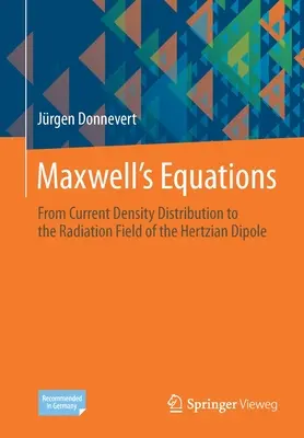 Maxwellsove rovnice: Od rozdelenia prúdovej hustoty k vyžarovaciemu poľu Hertzovho dipólu - Maxwells Equations: From Current Density Distribution to the Radiation Field of the Hertzian Dipole