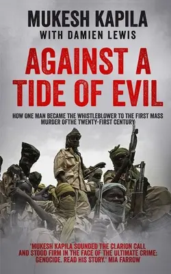 Proti prílivu zla: Ako sa jeden muž stal informátorom prvej masovej vraždy v dvadsiatom prvom storočí - Against a Tide of Evil: How One Man Became the Whistleblower to the First Mass Murder Of the Twenty-First Century
