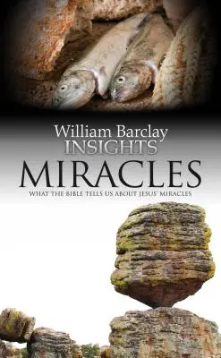 Zázraky: Čo nám Biblia hovorí o Ježišových zázrakoch - Miracles: What the Bible Tells Us about Jesus' Miracles