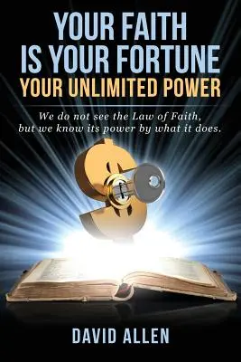 Tvoja viera je tvoje šťastie: Vaša neobmedzená moc - Your Faith Is Your Fortune: Your Unlimited Power