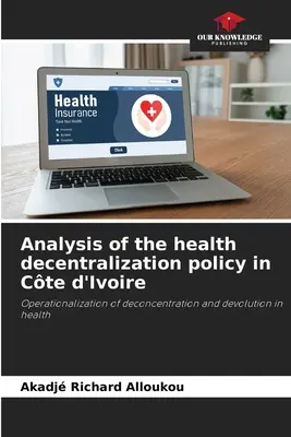 Analýza politiky decentralizácie zdravotníctva v Pobreží Slonoviny - Analysis of the health decentralization policy in Cte d'Ivoire