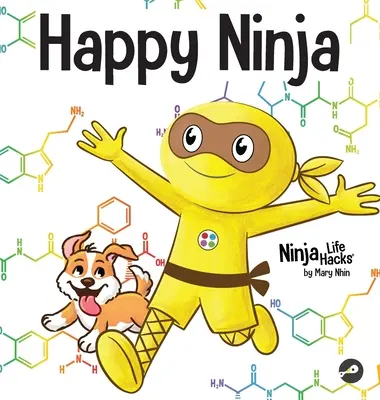 Happy Ninja: Sociálna, emocionálna kniha pre deti, tínedžerov a dospelých o sile každodenného D.O.S.E. - Happy Ninja: A Social, Emotional Book for Kids, Teens, and Adults About the Power of the Daily D.O.S.E.