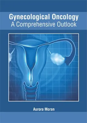 Gynekologická onkológia: Onkológia: komplexný pohľad na problematiku - Gynecological Oncology: A Comprehensive Outlook