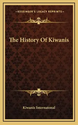 História Kiwanisu - The History Of Kiwanis