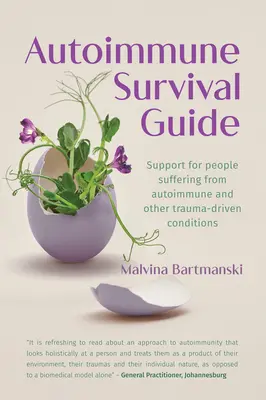 Autoimunitný sprievodca prežitím: Podpora pre ľudí trpiacich autoimunitnými a inými traumatickými stavmi - Autoimmune Survival Guide: Support for people suffering from autoimmune and other trauma-driven conditions