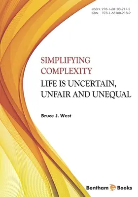 Zjednodušovanie zložitosti: Život je neistý, nespravodlivý a nerovný - Simplifying Complexity: Life is Uncertain, Unfair and Unequal