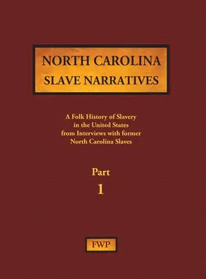 Rozprávania otrokov zo Severnej Karolíny - časť 1: Ľudová história otroctva v Spojených štátoch amerických z rozhovorov s bývalými otrokmi - North Carolina Slave Narratives - Part 1: A Folk History of Slavery in the United States from Interviews with Former Slaves